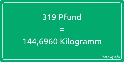 319 lbs bis kg - 319 Pfund bis Kilogramm