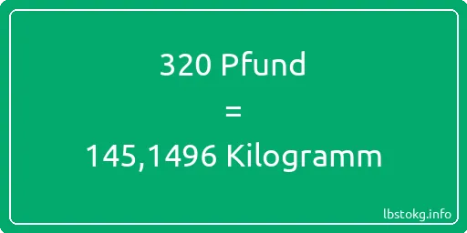 320 lbs bis kg - 320 Pfund bis Kilogramm