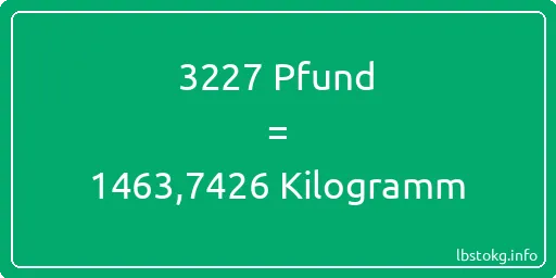 3227 lbs bis kg - 3227 Pfund bis Kilogramm