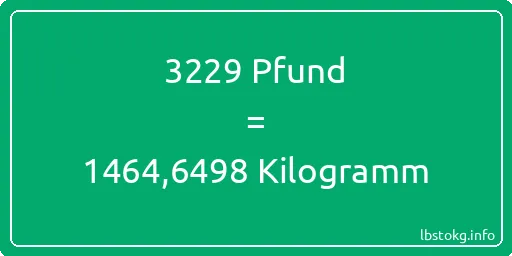 3229 lbs bis kg - 3229 Pfund bis Kilogramm