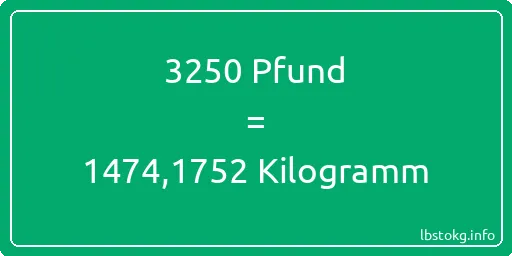 3250 lbs bis kg - 3250 Pfund bis Kilogramm