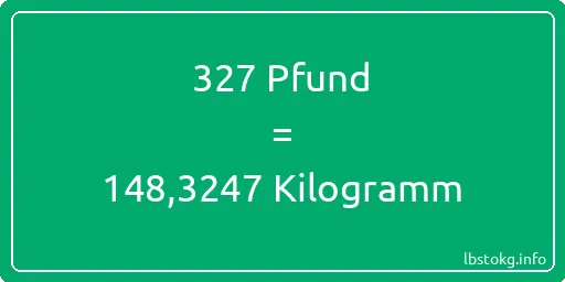 327 lbs bis kg - 327 Pfund bis Kilogramm