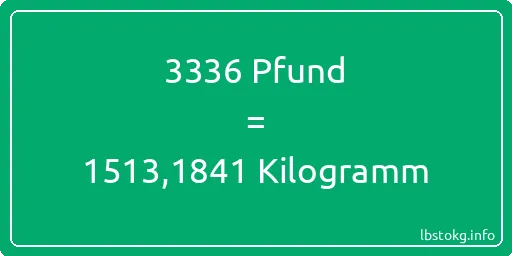 3336 lbs bis kg - 3336 Pfund bis Kilogramm