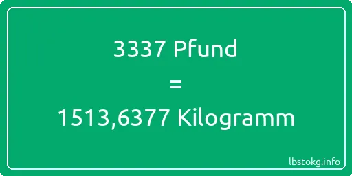 3337 lbs bis kg - 3337 Pfund bis Kilogramm