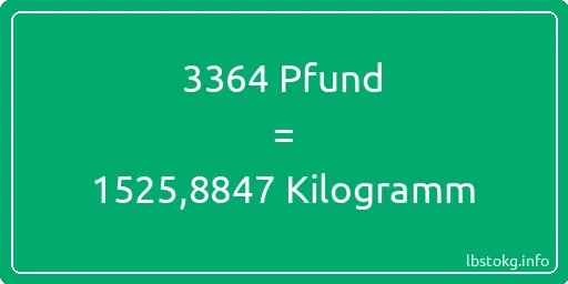 3364 lbs bis kg - 3364 Pfund bis Kilogramm