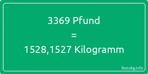 3369 lbs bis kg - 3369 Pfund bis Kilogramm