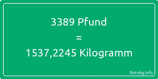 3389 lbs bis kg - 3389 Pfund bis Kilogramm