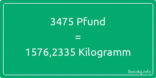 3475 lbs bis kg - 3475 Pfund bis Kilogramm