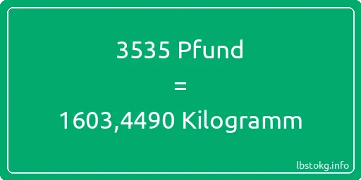 3535 lbs bis kg - 3535 Pfund bis Kilogramm