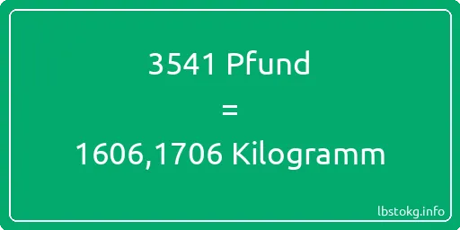 3541 lbs bis kg - 3541 Pfund bis Kilogramm