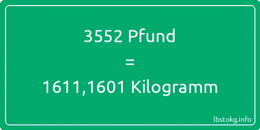 3552 lbs bis kg - 3552 Pfund bis Kilogramm