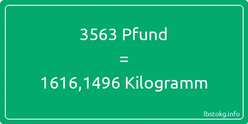 3563 lbs bis kg - 3563 Pfund bis Kilogramm