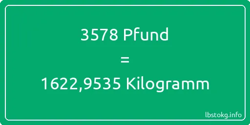 3578 lbs bis kg - 3578 Pfund bis Kilogramm