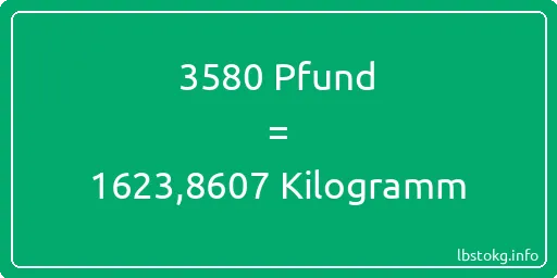 3580 lbs bis kg - 3580 Pfund bis Kilogramm