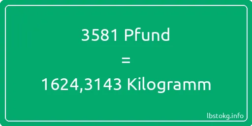 3581 lbs bis kg - 3581 Pfund bis Kilogramm