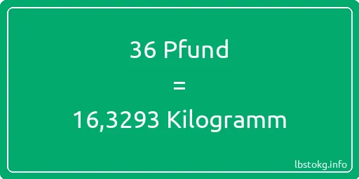 36 lbs bis kg - 36 Pfund bis Kilogramm