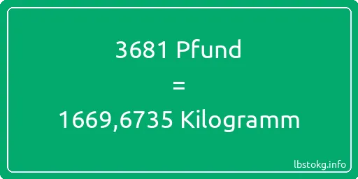 3681 lbs bis kg - 3681 Pfund bis Kilogramm