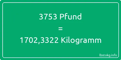 3753 lbs bis kg - 3753 Pfund bis Kilogramm