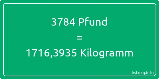 3784 lbs bis kg - 3784 Pfund bis Kilogramm