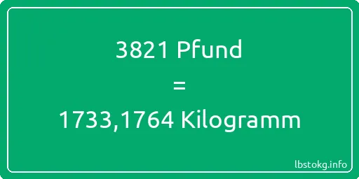 3821 lbs bis kg - 3821 Pfund bis Kilogramm