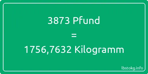 3873 lbs bis kg - 3873 Pfund bis Kilogramm