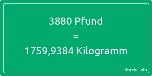 3880 lbs bis kg - 3880 Pfund bis Kilogramm