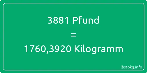 3881 lbs bis kg - 3881 Pfund bis Kilogramm