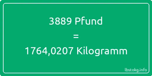 3889 lbs bis kg - 3889 Pfund bis Kilogramm