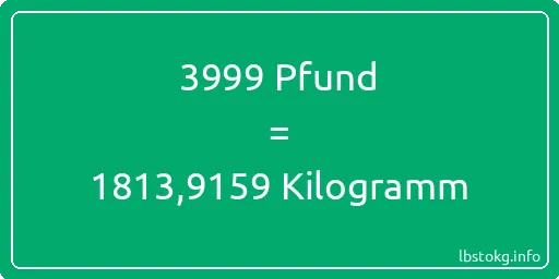 3999 lbs bis kg - 3999 Pfund bis Kilogramm