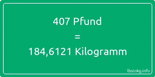 407 lbs bis kg - 407 Pfund bis Kilogramm