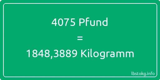 4075 lbs bis kg - 4075 Pfund bis Kilogramm