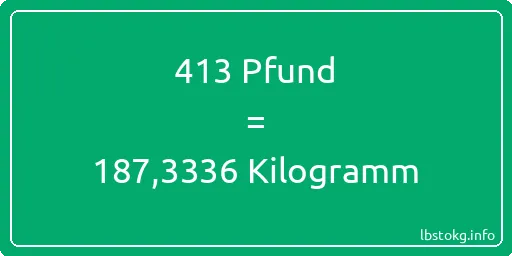 413 lbs bis kg - 413 Pfund bis Kilogramm