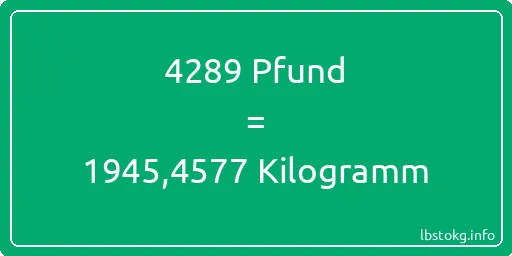 4289 lbs bis kg - 4289 Pfund bis Kilogramm