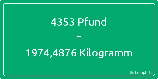 4353 lbs bis kg - 4353 Pfund bis Kilogramm