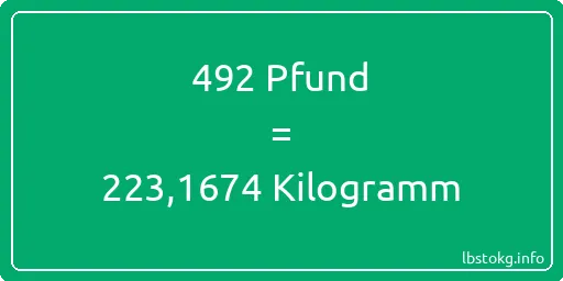 492 lbs bis kg - 492 Pfund bis Kilogramm