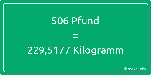 506 lbs bis kg - 506 Pfund bis Kilogramm