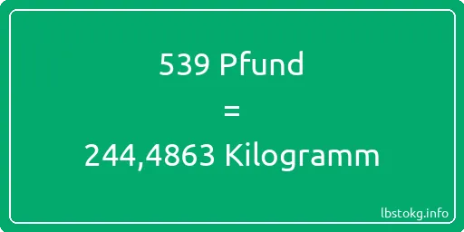 539 lbs bis kg - 539 Pfund bis Kilogramm