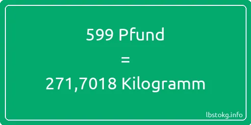 599 lbs bis kg - 599 Pfund bis Kilogramm