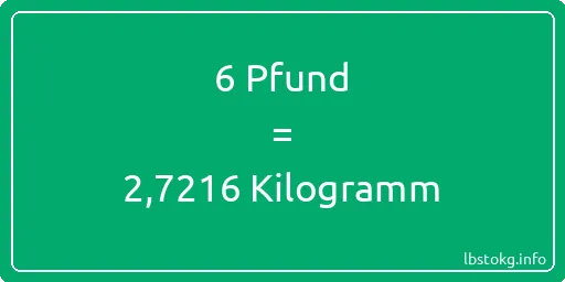 6 lbs bis kg - 6 Pfund bis Kilogramm