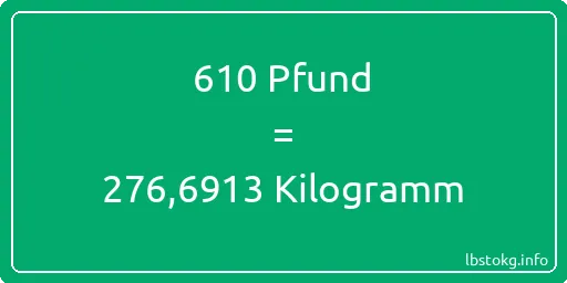 610 lbs bis kg - 610 Pfund bis Kilogramm