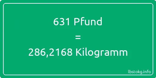 631 lbs bis kg - 631 Pfund bis Kilogramm