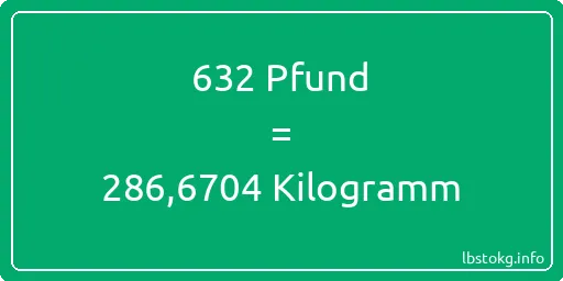 632 lbs bis kg - 632 Pfund bis Kilogramm