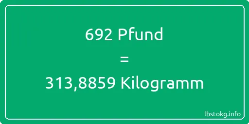 692 lbs bis kg - 692 Pfund bis Kilogramm