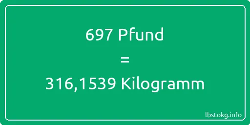 697 lbs bis kg - 697 Pfund bis Kilogramm