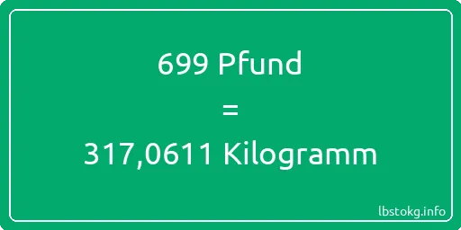 699 lbs bis kg - 699 Pfund bis Kilogramm