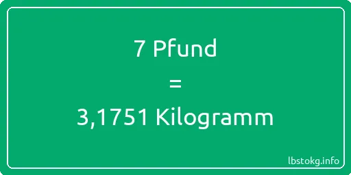 7 lbs bis kg - 7 Pfund bis Kilogramm