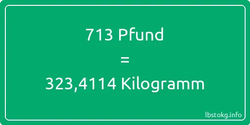 713 lbs bis kg - 713 Pfund bis Kilogramm