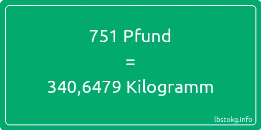 751 lbs bis kg - 751 Pfund bis Kilogramm