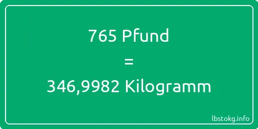 765 lbs bis kg - 765 Pfund bis Kilogramm