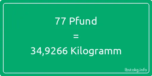 77 lbs bis kg - 77 Pfund bis Kilogramm